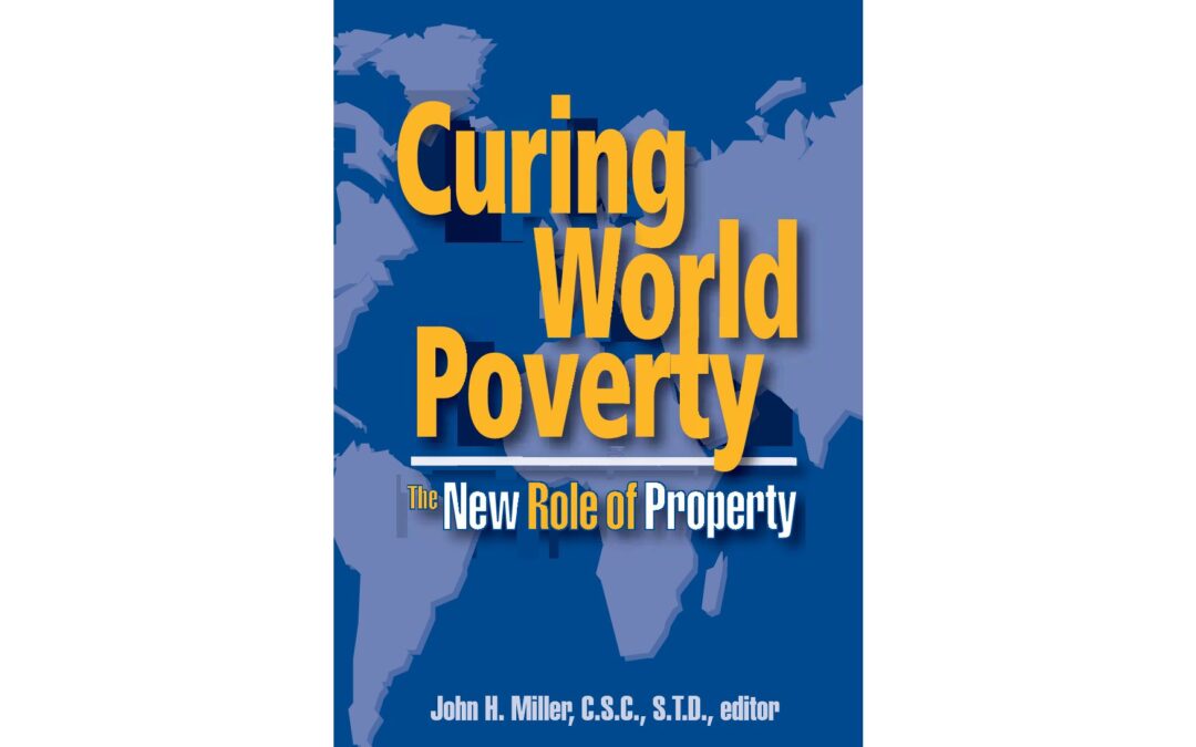 Curing World Poverty: The New Role of Property